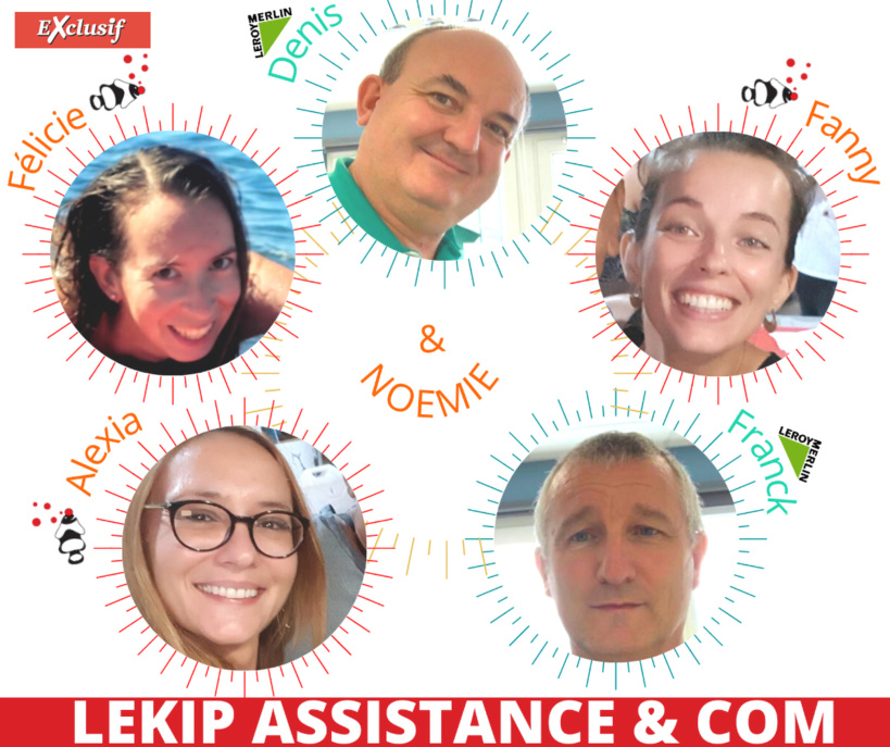 Lekip "ASSISTANCE & COM" :  Félicie (Chargée de projets Éclats de l'île), Denis (Directeur de Magasin Leroy Merlin), Fanny (Chargée de communication Éclats de l'île), Franck (Chef de secteur Leroy Merlin), Alexia (Chargée de projets Éclats de l'île) et Noémie (Bénévole Réuni'tour).