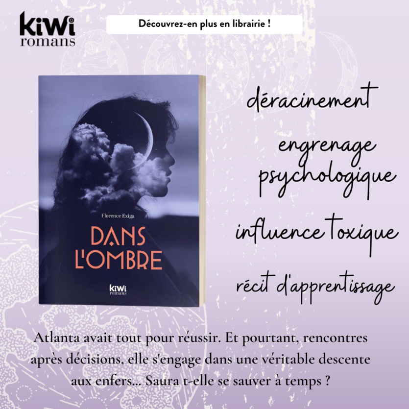 "Dans l'ombre" (éd Kiwi Romans), 288 pages à lire facilement, 19 euros "Dans l'ombre" (éd Kiwi Romans), 288 pages à lire facilement, 19 euros