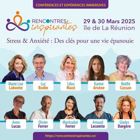 "Les Rencontres Inspirantes" ce week-end: un congrès pour gérer stress et anxiété "Les Rencontres Inspirantes" ce week-end: un congrès pour gérer stress et anxiété